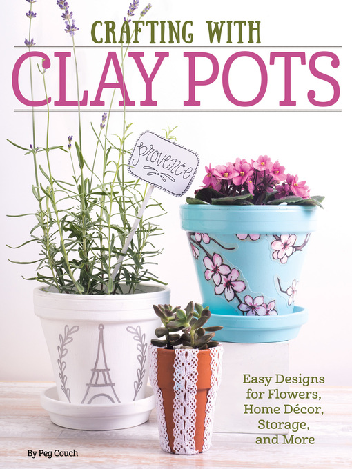 Title details for Crafting with Clay Pots by Peg Couch - Available
